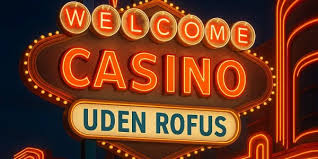 Online Casino Uden ROFUS - Spil Uden Begrænsninger Online Casino Uden ROFUS - Spil Uden Begrænsninger